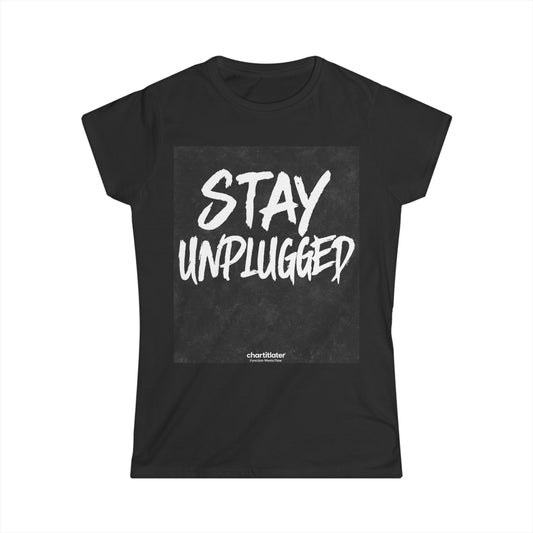 Stay Unplugged Women’s Tee – Retro-Inspired Softstyle Shirt, Funny Chill Vibe T-Shirt