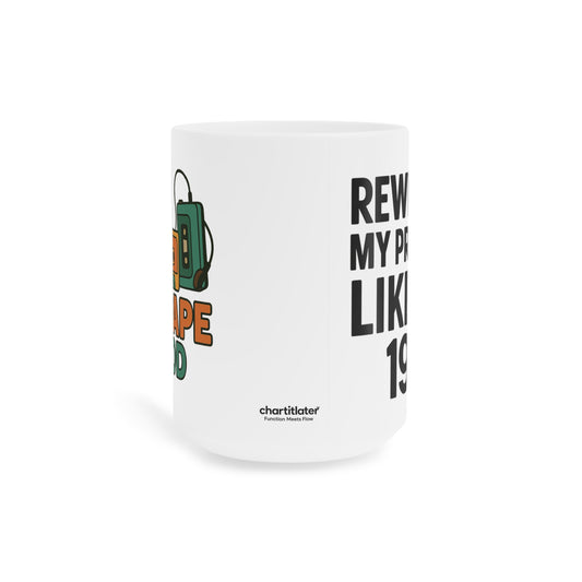 Retro Mixtape Mood Mug – Rewinding My Problems Like It’s 1994 | 90s Nostalgia Coffee Cup