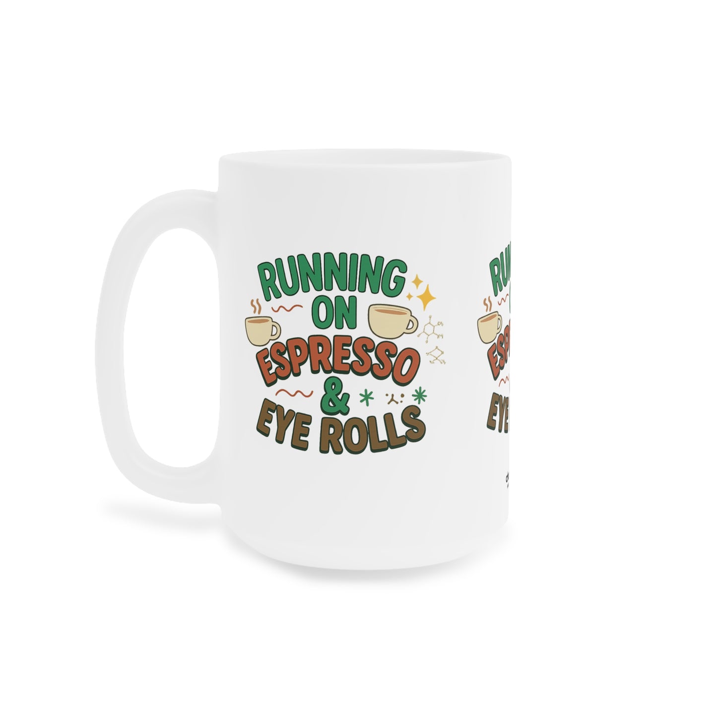 Running on Espresso & Eye Rolls Mug – Fuel for the Caffeinated and Unbothered