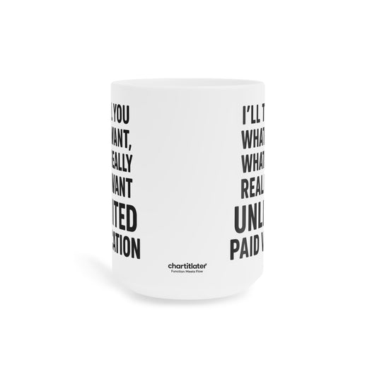 Unlimited Paid Vacation Ceramic Mug - Funny Gift for Workers, Office Humor, Coffee Cup, 11oz|15oz|20oz
