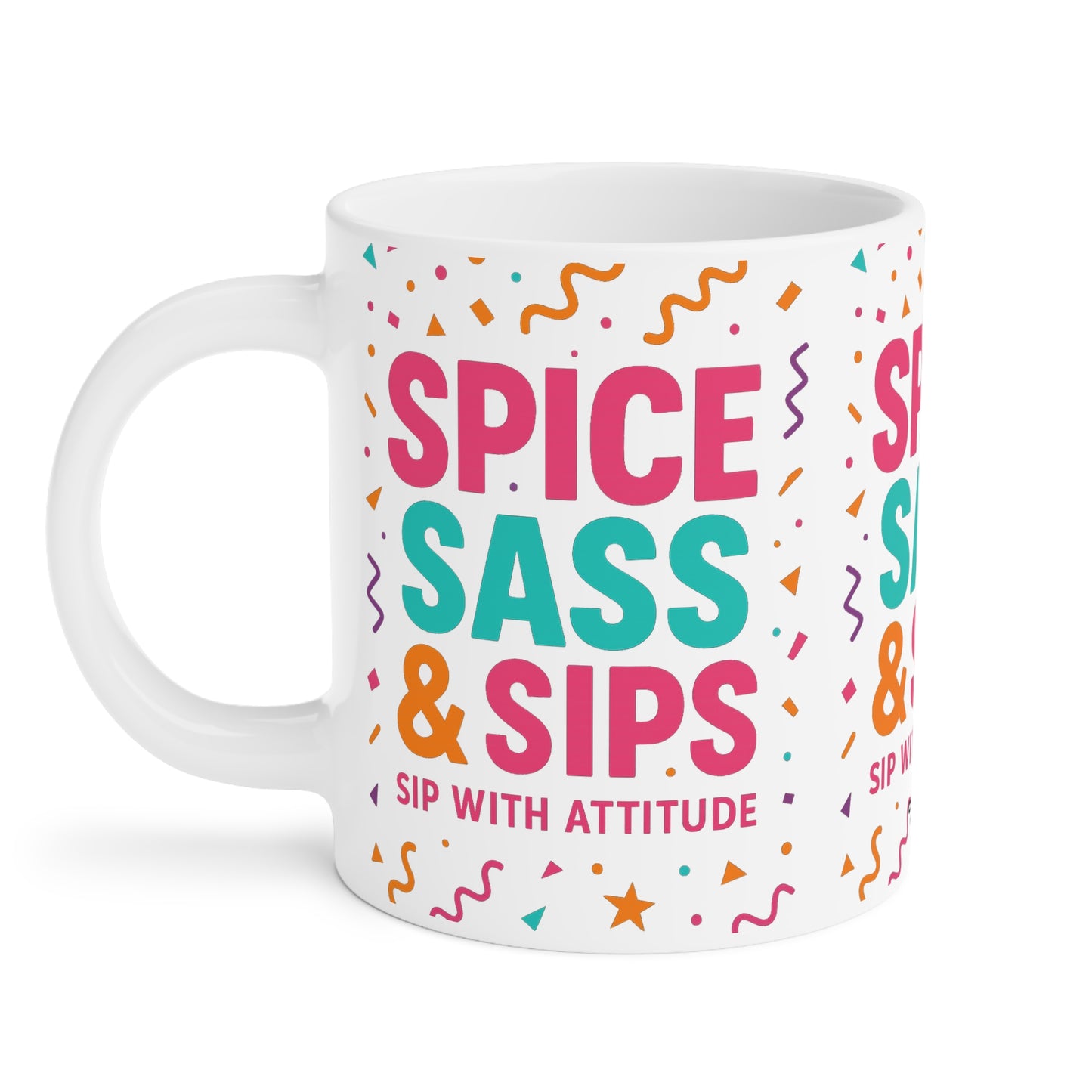 Spice, Sass & Sips Mug – Sip With Attitude & A Sprinkle of Chaos