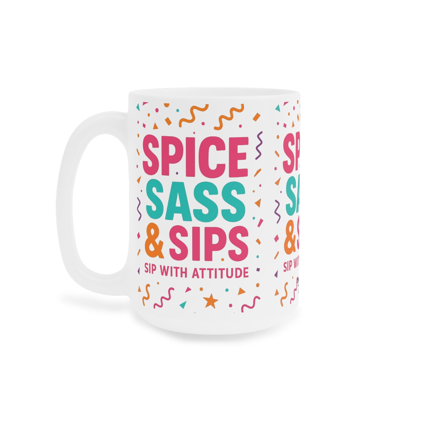Spice, Sass & Sips Mug – Sip With Attitude & A Sprinkle of Chaos