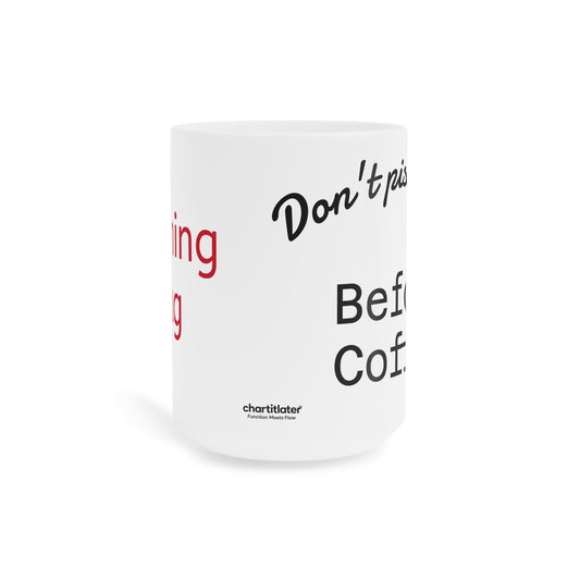 Caffeinated Warning Ceramic Mug – “Don’t Piss Me Off Before Coffee