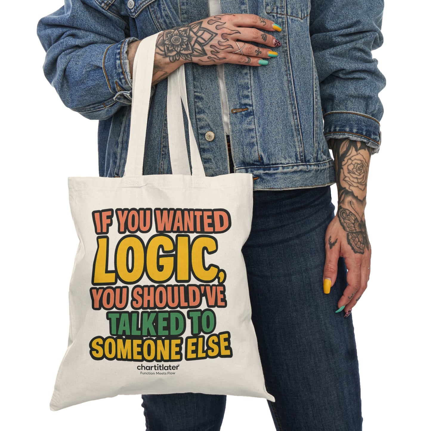 "If You Wanted Logic" Tote – Loud Edition | Chart It Later