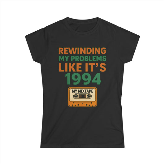Retro Rewind Tee – Rewinding My Problems Like It’s 1994