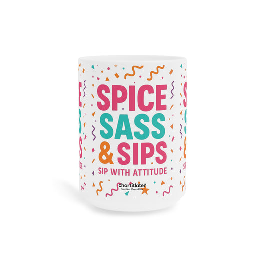Spice, Sass & Sips Mug – Sip With Attitude & A Sprinkle of Chaos