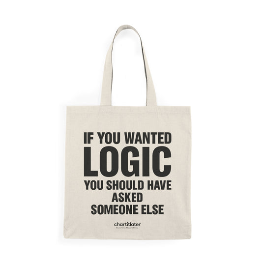If You Wanted Logic” Natural Tote Bag – Chart It Later Collection