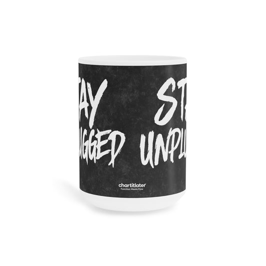 Stay Unplugged Mug – For the Overstimulated & Undersocialized