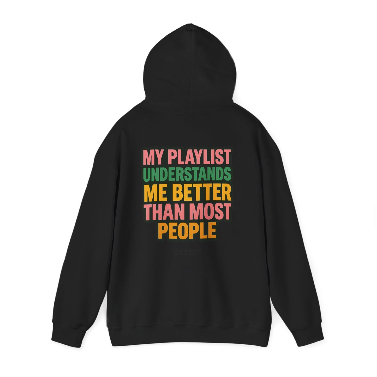 Mixtape Mood Hoodie – My Playlist Gets Me. People? Not So Much.
