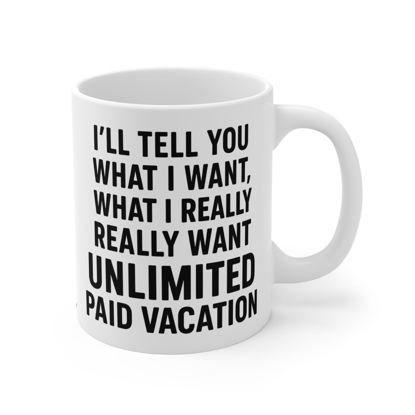 Unlimited Paid Vacation Ceramic Mug - Funny Gift for Workers, Office Humor, Coffee Cup, 11oz|15oz|20oz