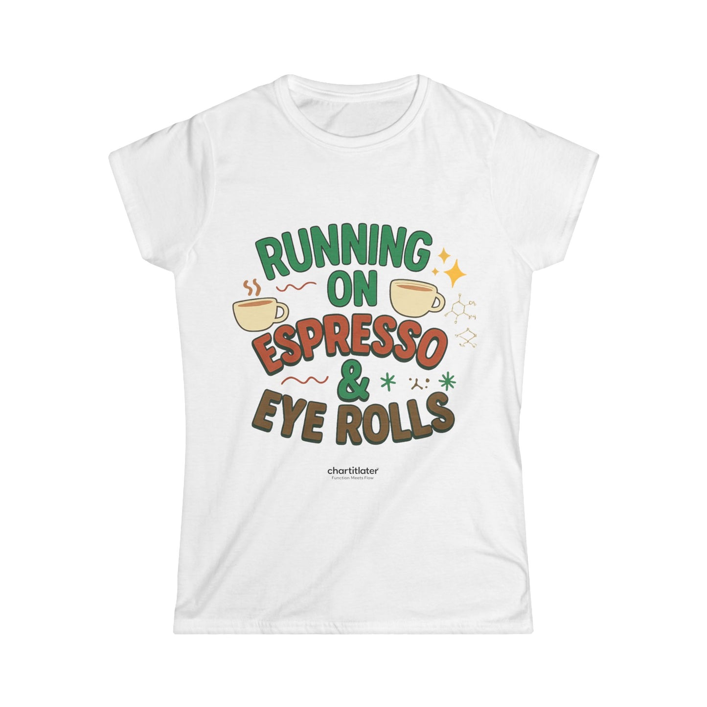 Running on Espresso & Eye Rolls Tee – For Women with Zero Chill and Max Sass