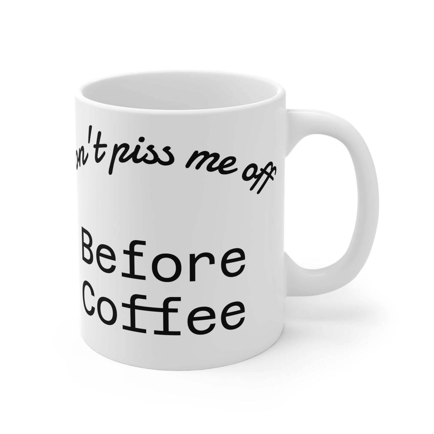 Caffeinated Warning Ceramic Mug – “Don’t Piss Me Off Before Coffee