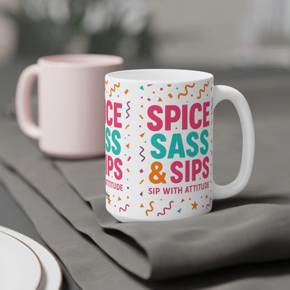 Spice, Sass & Sips Mug – Sip With Attitude & A Sprinkle of Chaos