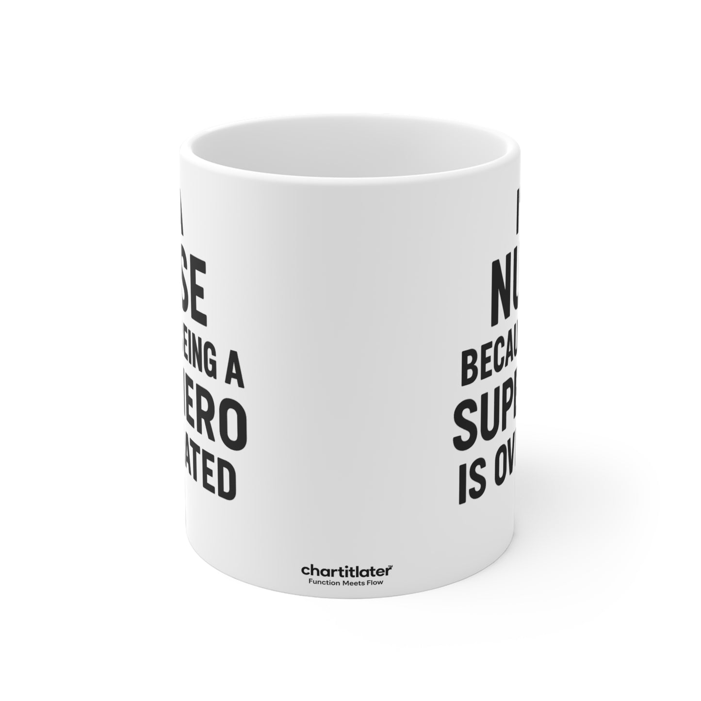 I’m a Nurse Because Being a Superhero Is Overrated – Bold Quote Mug Design