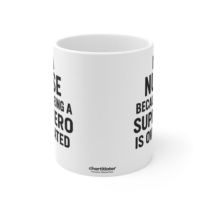 I’m a Nurse Because Being a Superhero Is Overrated – Bold Quote Mug Design