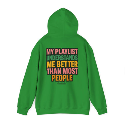 My Playlist Understands Me Better Hoodie – 90s Nostalgia, Funny Hoodie for Music Lovers & Introverts