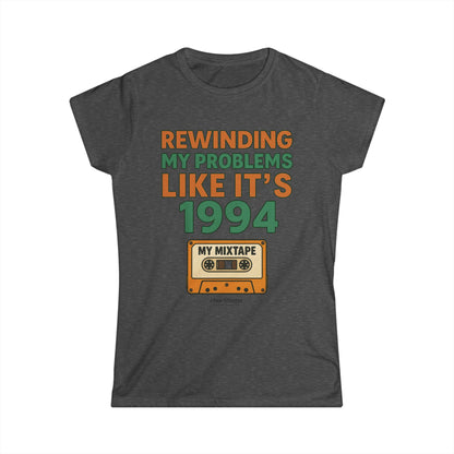 Retro Rewind Tee – Rewinding My Problems Like It’s 1994