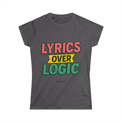 Lyrics Over Logic Women's Tee – Comfy Graphic Shirt for Music Lovers, Funny Statement Tee