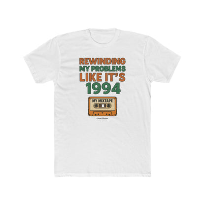 Rewinding Problems Tee – 90s Throwback Shirt for Men with Main Character Energy