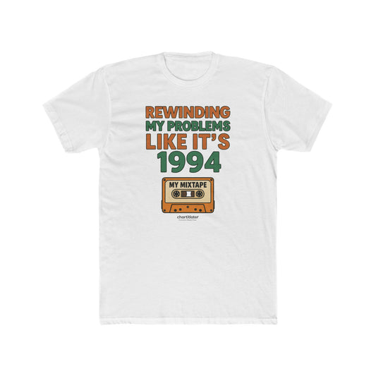 Rewinding Problems Tee – 90s Throwback Shirt for Men with Main Character Energy