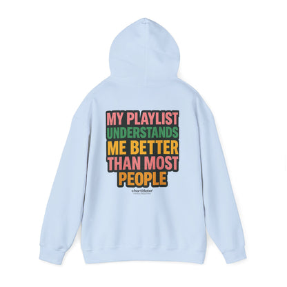 My Playlist Understands Me Better Hoodie – 90s Nostalgia, Funny Hoodie for Music Lovers & Introverts