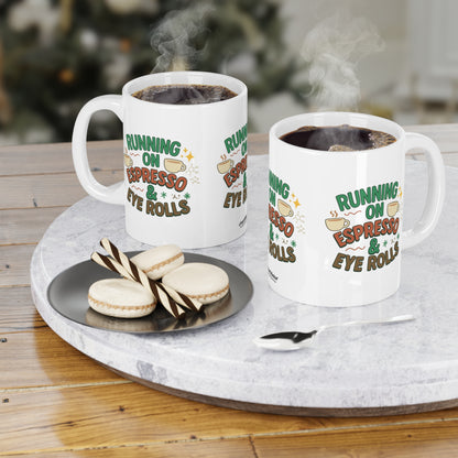 Running on Espresso & Eye Rolls Mug – Fuel for the Caffeinated and Unbothered
