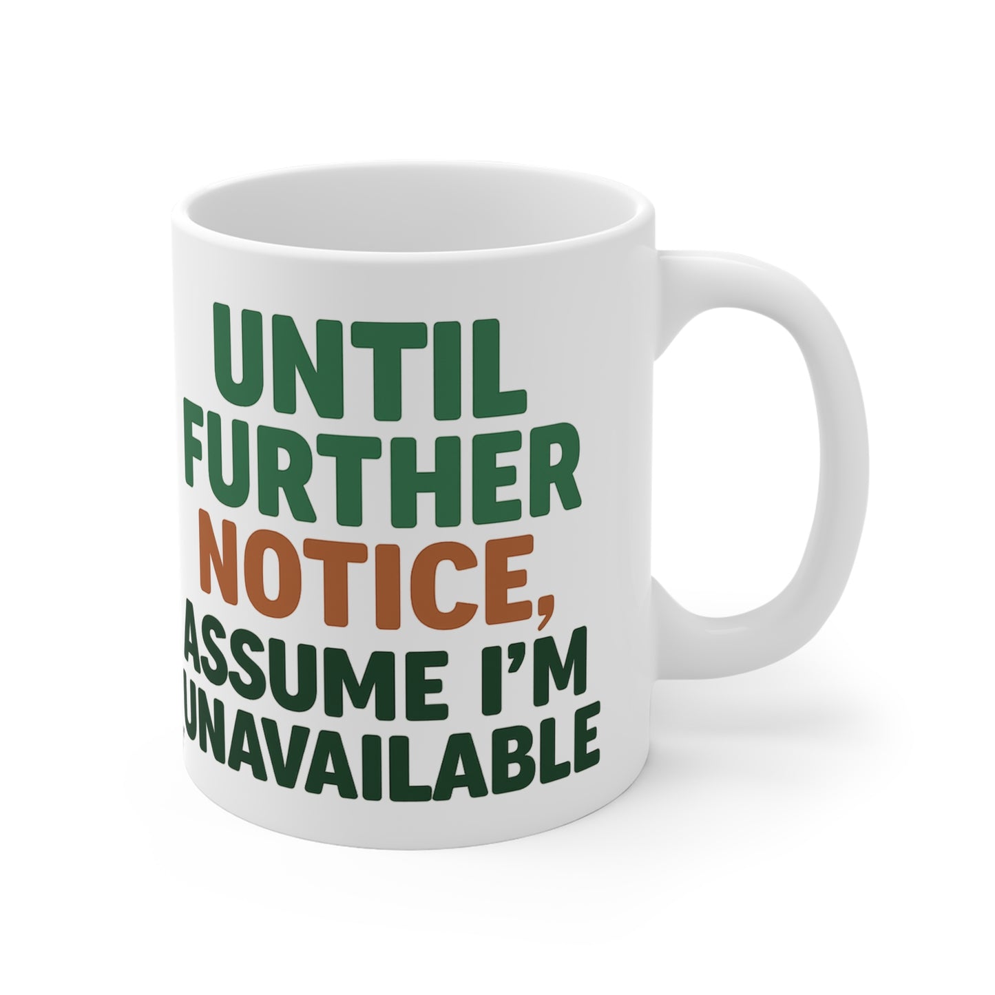 Until Further Notice Mug – Sassy Self-Care Reminder in Ceramic Form