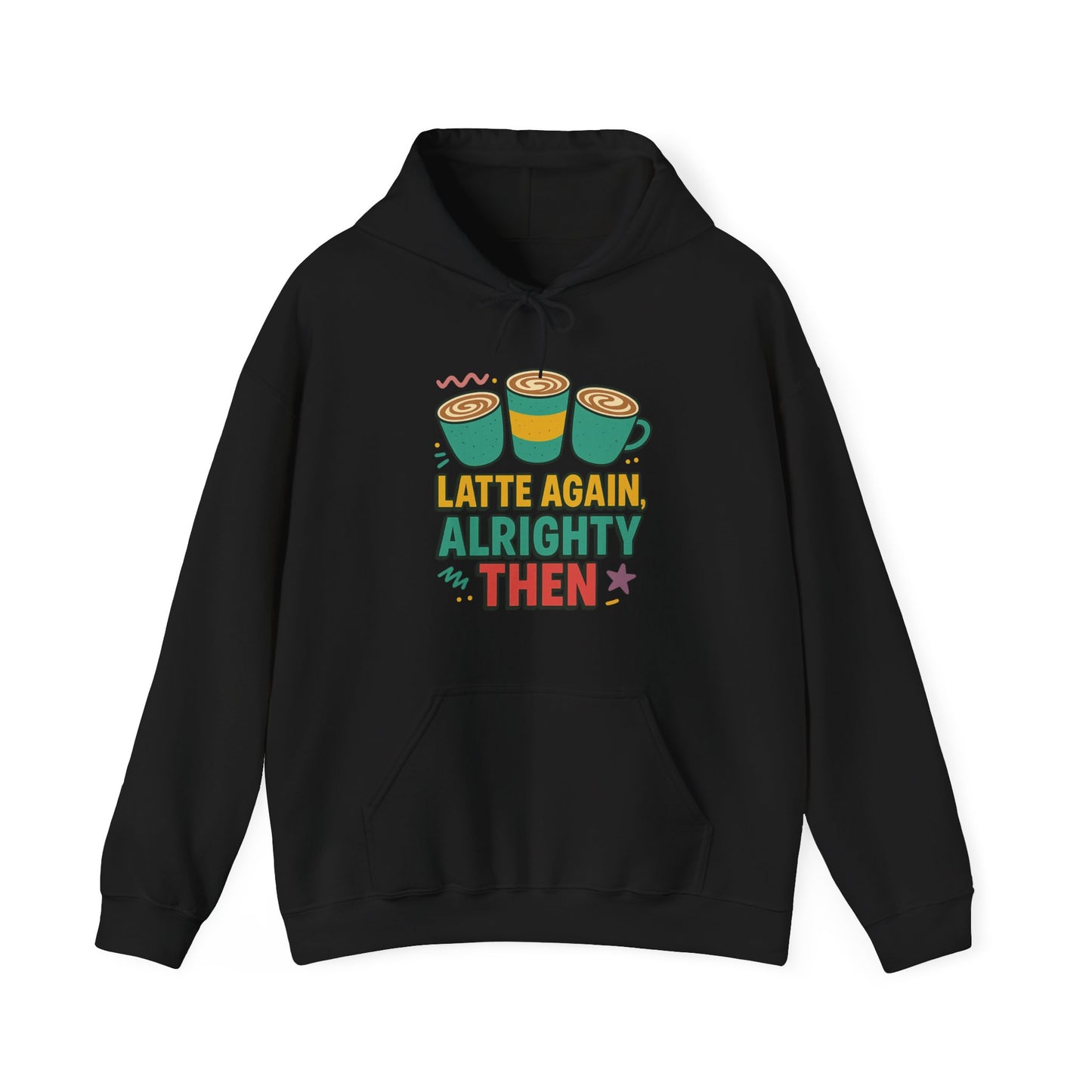 Alrighty Then Hoodie – For When You’re Smiling Through the Caffeine Deprivation