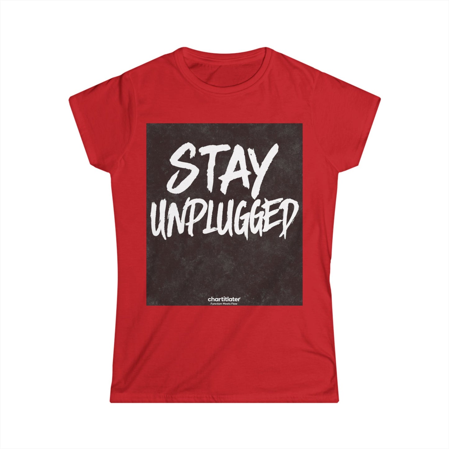 Stay Unplugged Women’s Tee – Retro-Inspired Softstyle Shirt, Funny Chill Vibe T-Shirt