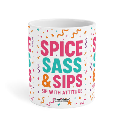 Spice, Sass & Sips Mug – Sip With Attitude & A Sprinkle of Chaos