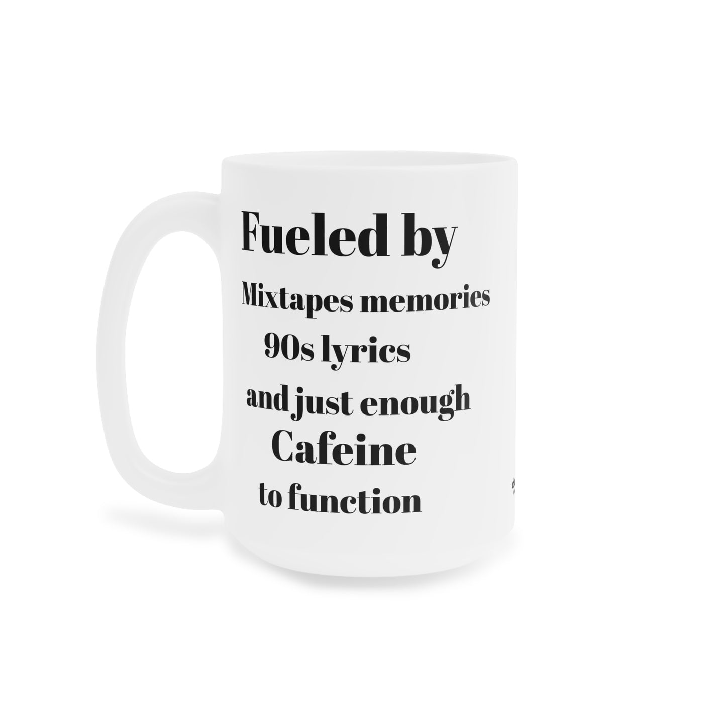 Mixtape Mood Mug – Fueled by Lyrics, Caffeine & a Little Delusion