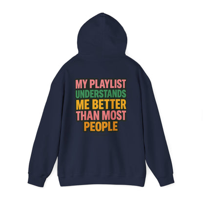 My Playlist Understands Me Better Hoodie – 90s Nostalgia, Funny Hoodie for Music Lovers & Introverts