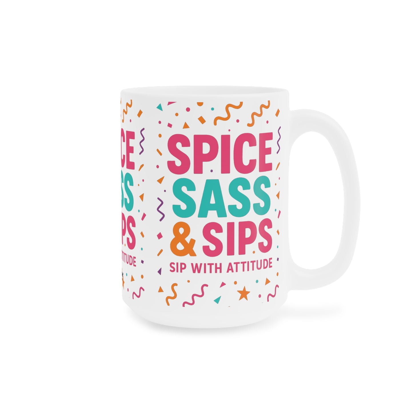 Spice, Sass & Sips Mug – Sip With Attitude & A Sprinkle of Chaos