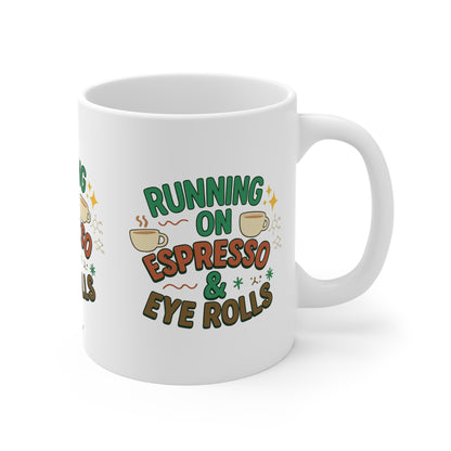 Running on Espresso & Eye Rolls Mug – Fuel for the Caffeinated and Unbothered