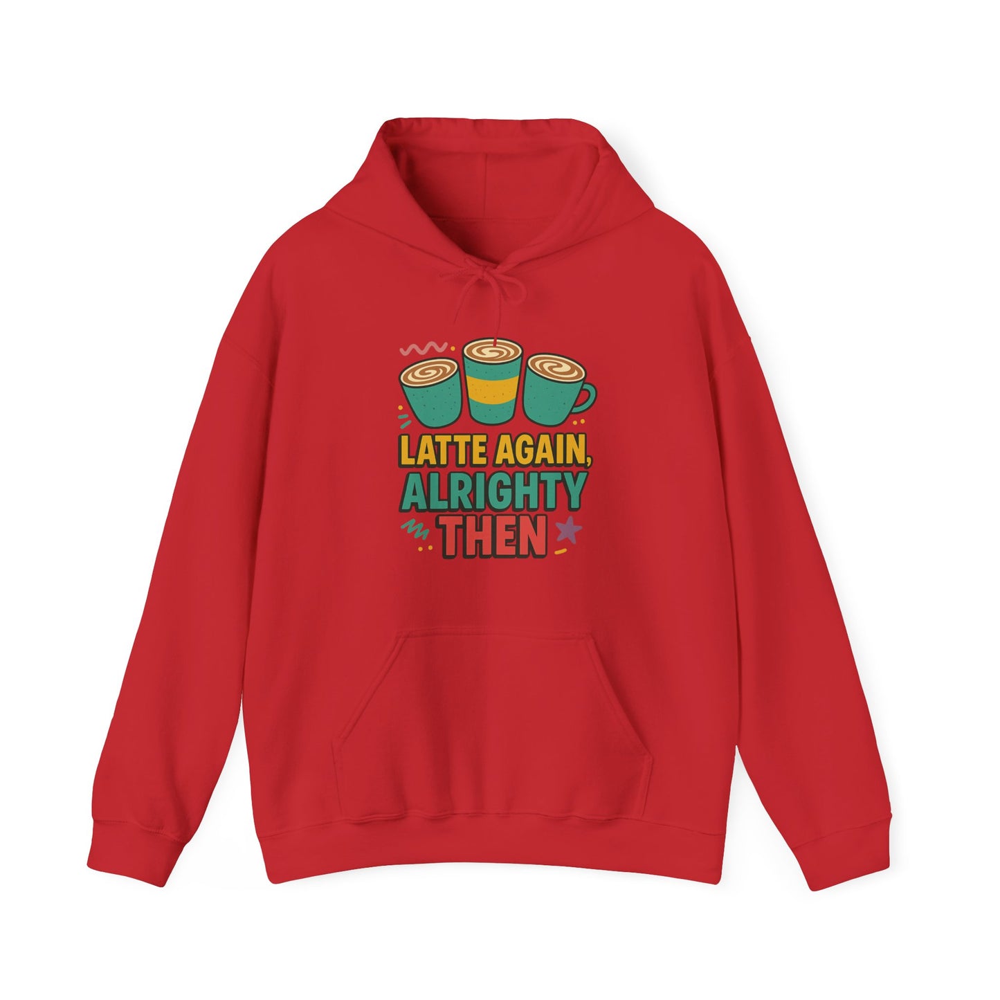 Alrighty Then Hoodie – For When You’re Smiling Through the Caffeine Deprivation