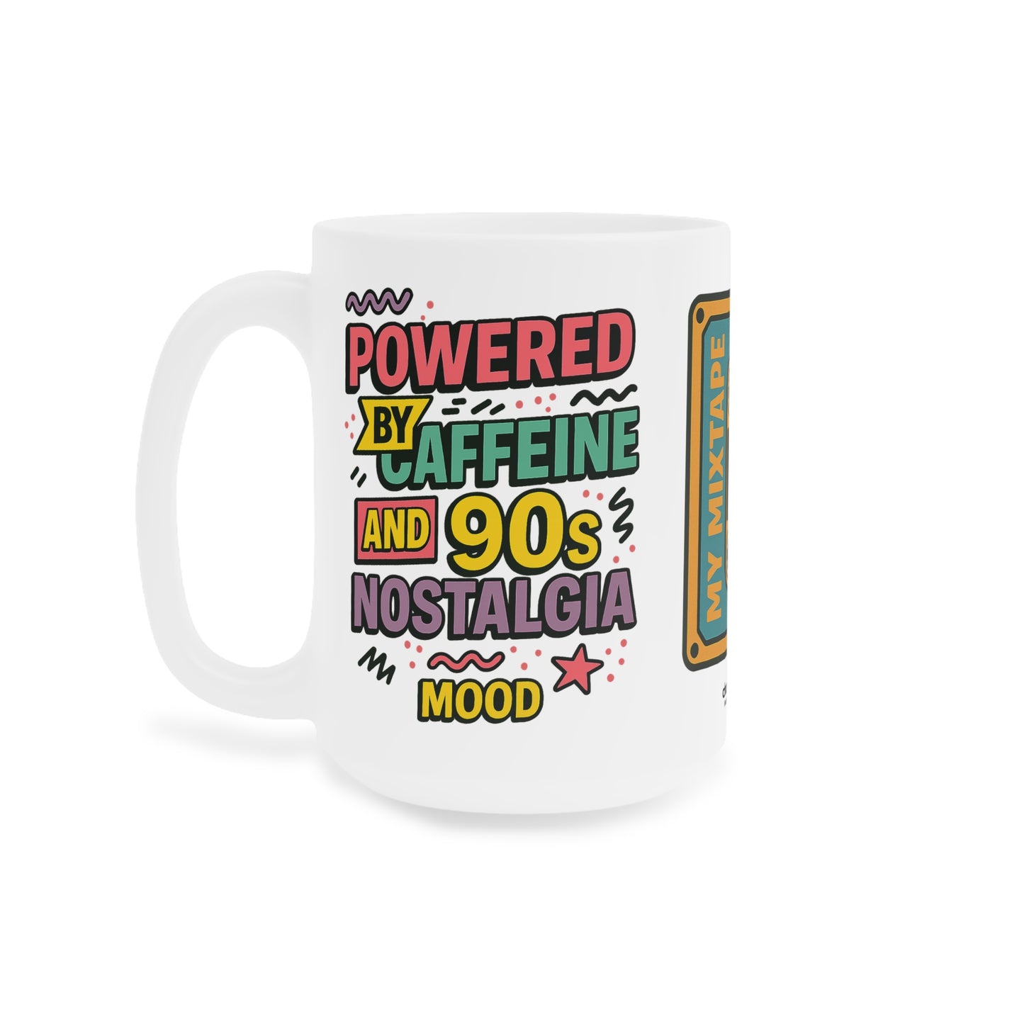 90s Nostalgia Mug – Caffeinated Vibes & Rewind Energy