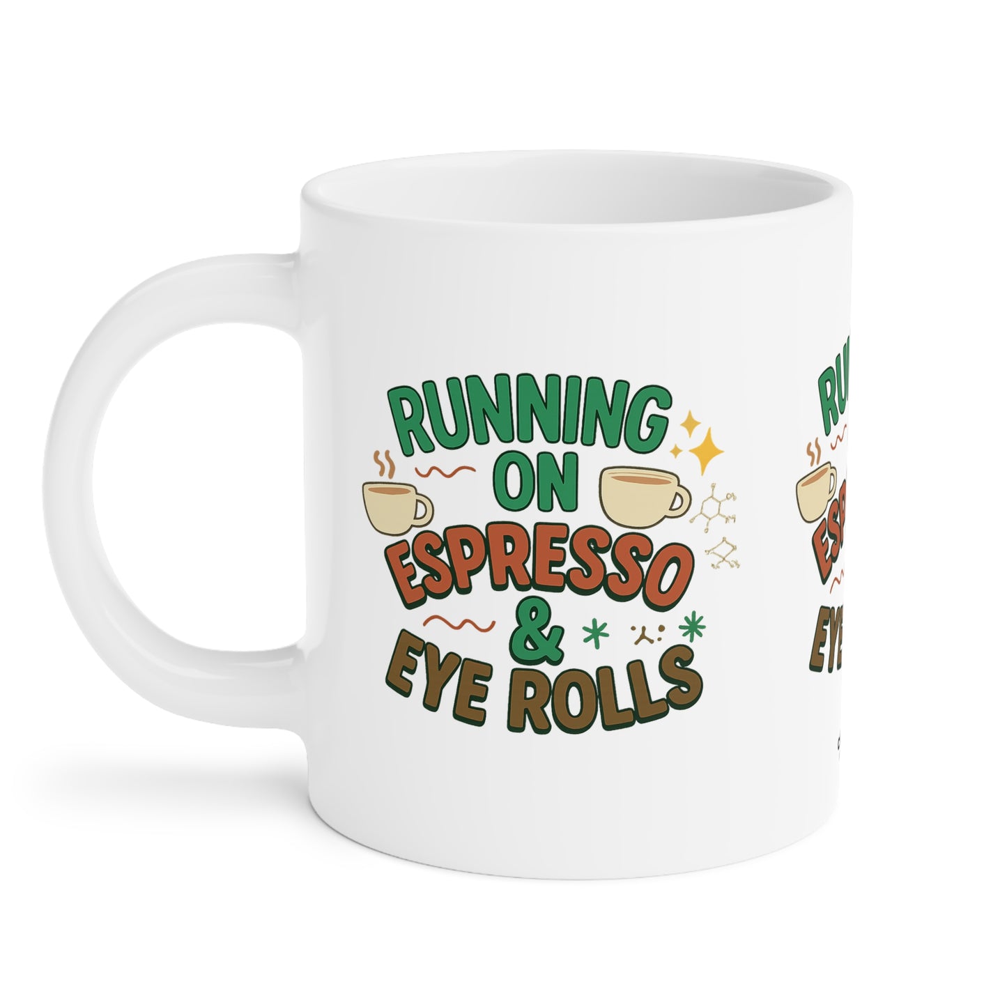 Running on Espresso & Eye Rolls Mug – Fuel for the Caffeinated and Unbothered