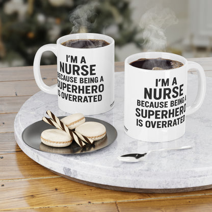 I’m a Nurse Because Being a Superhero Is Overrated – Bold Quote Mug Design