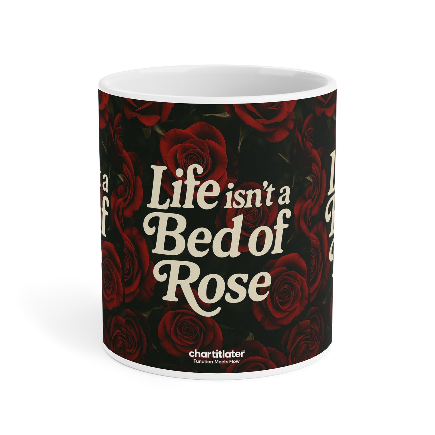 Life Isn’t a Bed of Roses” Mug – Romantic Sass for Realists & Rose Lovers