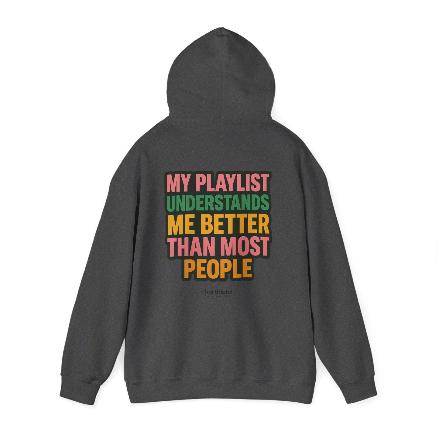 Mixtape Mood Hoodie – My Playlist Gets Me. People? Not So Much.