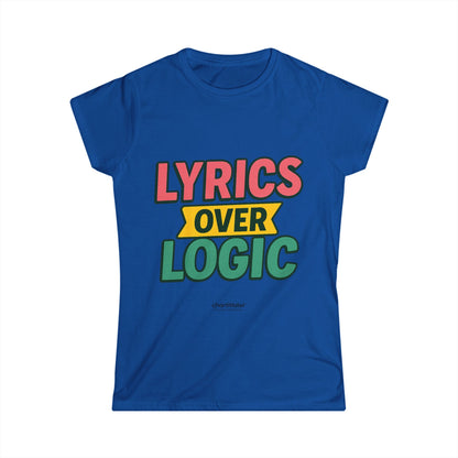 Lyrics Over Logic Women's Tee – Comfy Graphic Shirt for Music Lovers, Funny Statement Tee