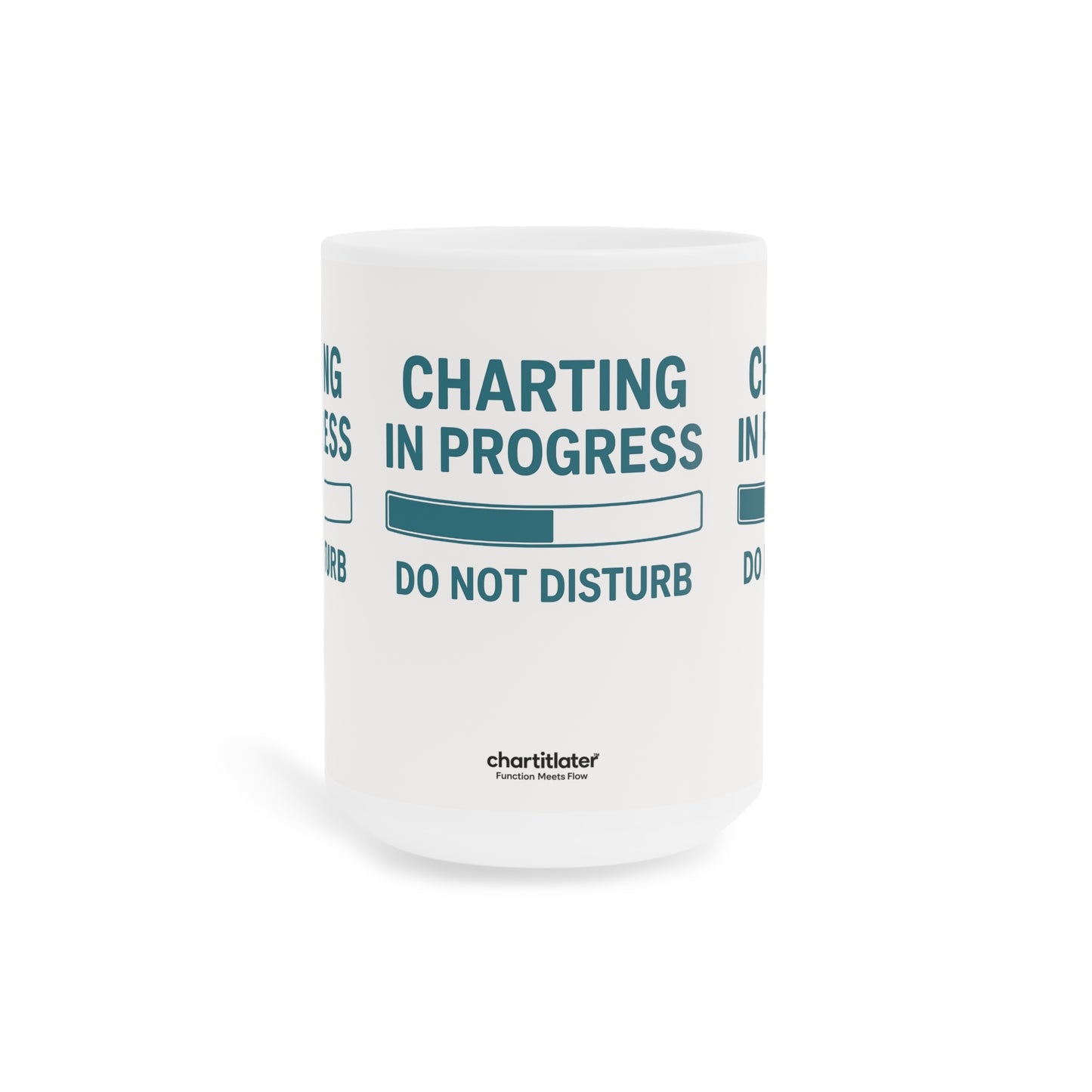 Charting in Progress Mug – For Healthcare Workers on the Brink (of Finishing Their Notes)