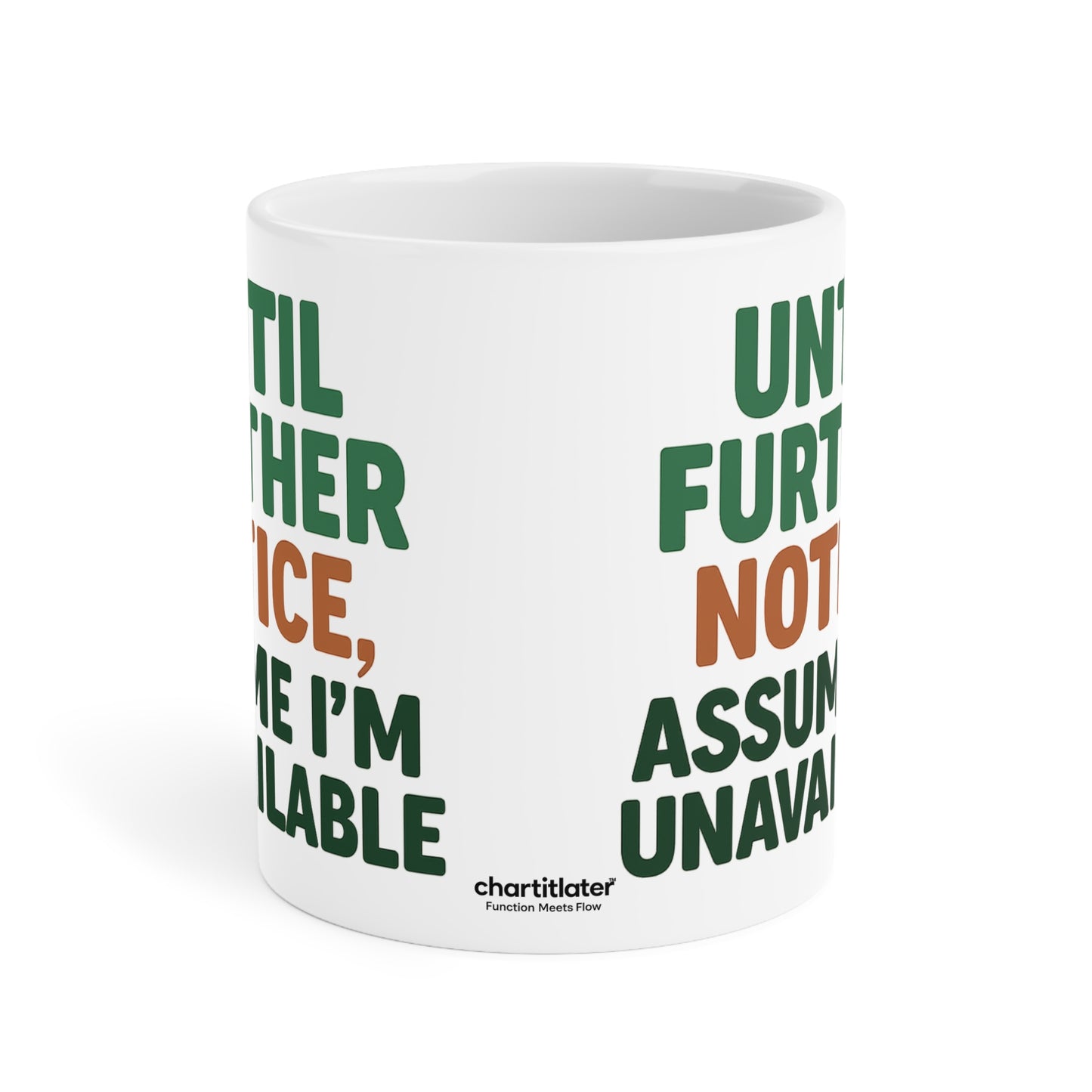 Until Further Notice Mug – Sassy Self-Care Reminder in Ceramic Form