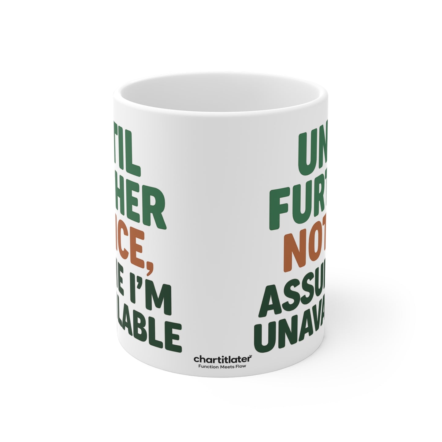 Until Further Notice Mug – Sassy Self-Care Reminder in Ceramic Form