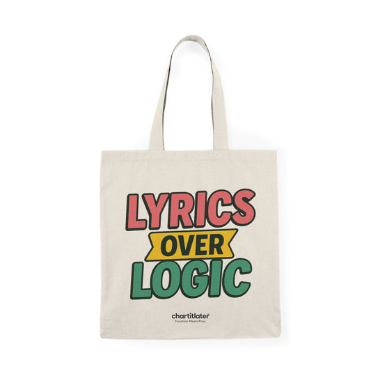 Lyrics Over Logic” Double-Sided Tote – Chart It Later Edition