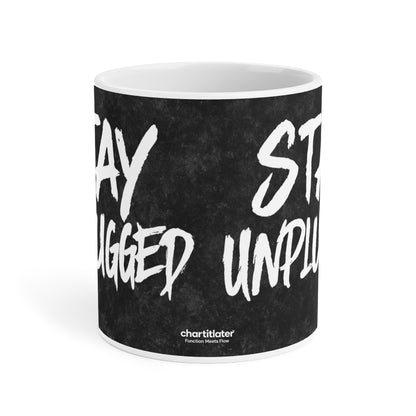 Stay Unplugged Mug – For the Overstimulated & Undersocialized
