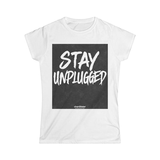 Stay Unplugged Women’s Tee – Retro-Inspired Softstyle Shirt, Funny Chill Vibe T-Shirt