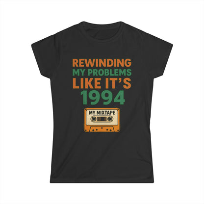 Retro Rewind Tee – Rewinding My Problems Like It’s 1994