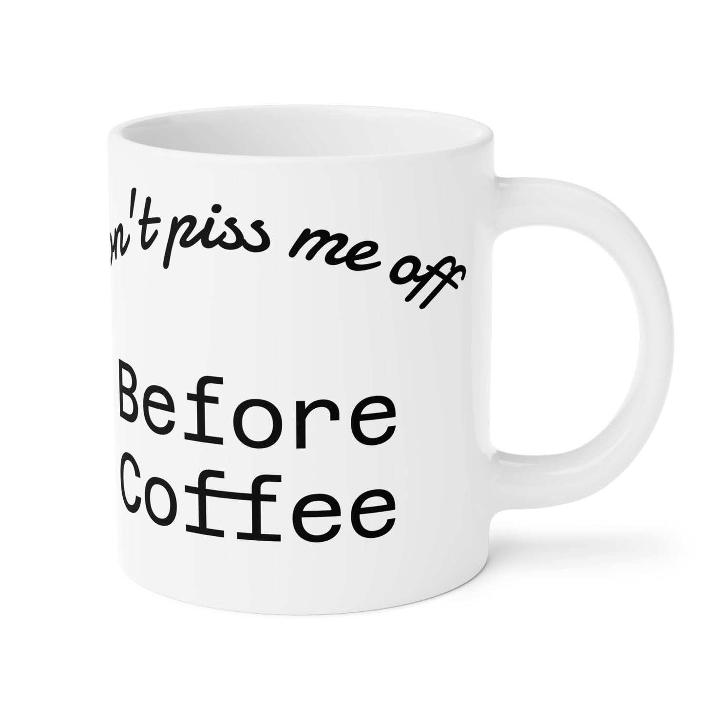 Caffeinated Warning Ceramic Mug – “Don’t Piss Me Off Before Coffee