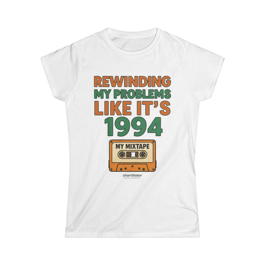 Retro Rewind Tee – Rewinding My Problems Like It’s 1994